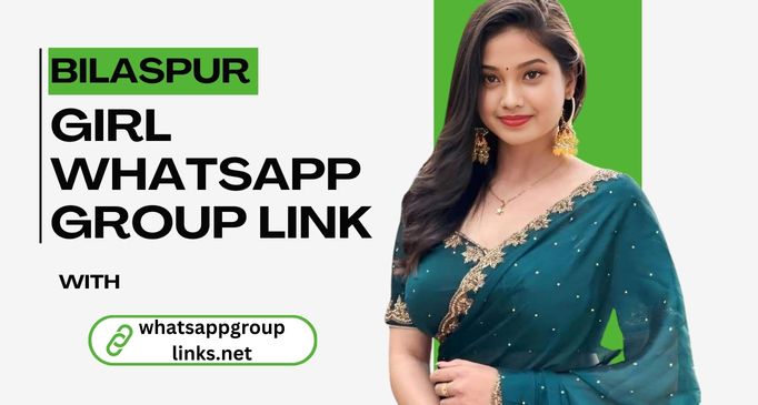 Bilaspur Girls WhatsApp Groups Connect, Engage & Grow